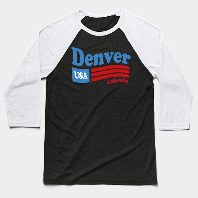 Denver Colorado - CO, USA - American Flag 4th of July Baseball T-Shirt by thepatriotshop